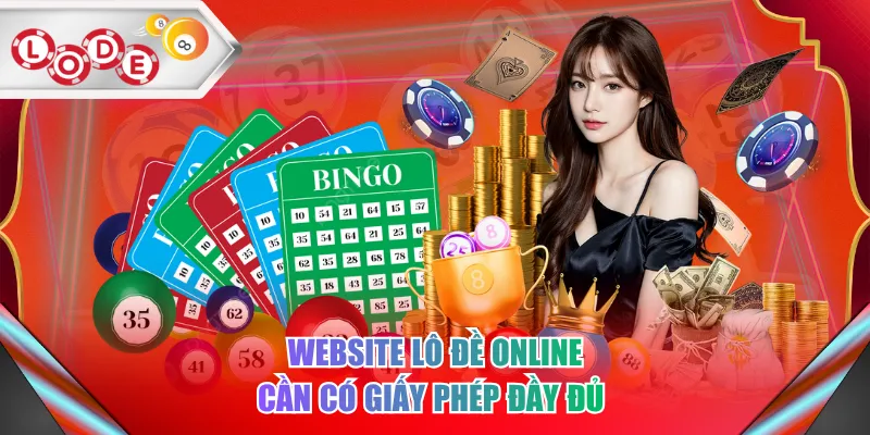 Website lô đề online cần có giấy phép đầy đủ